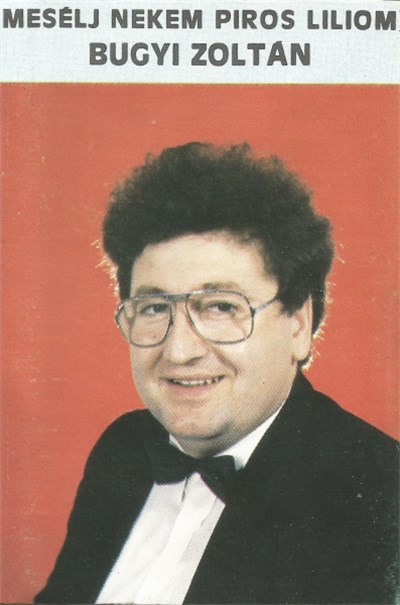Bugyi Zoltán - Mesélj Nekem Piros Liliom download mp3 flac