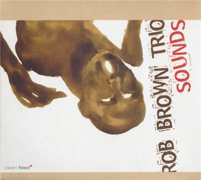 Rob Brown Trio - Sounds download mp3 flac