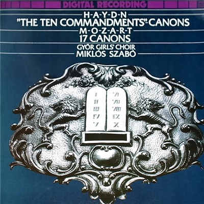Joseph Haydn, Wolfgang Amadeus Mozart, Györ Girls' Choir, Győri Leánykar, Miklós Szabó - The Ten Commandments - Canons - 17 Canons download mp3 flac