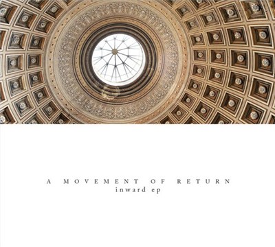 A Movement Of Return - Inward Ep download mp3 flac