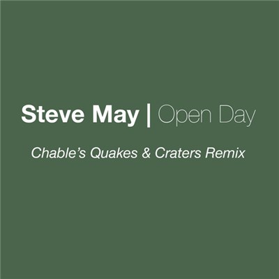 Steve May - Open Day (Chable's Quakes & Craters Remix) download mp3 flac