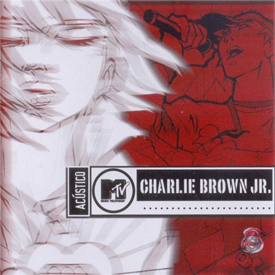 Charlie Brown Jr. - Acústico MTV - Charlie Brown Jr. download mp3 flac