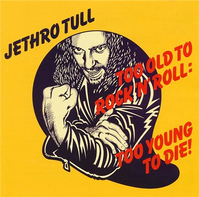 Jethro Tull - Too Old To Rock 'N' Roll : Too Young To Die! download mp3 flac
