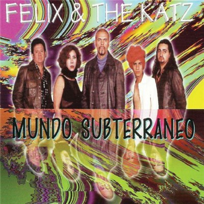 Felix And The Katz - Mundo Subterraneo download mp3 flac