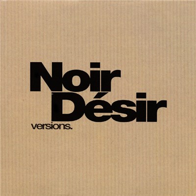 Noir Désir - Versions. download mp3 flac