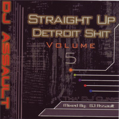 DJ Assault - Straight Up Detroit Shit Volume 5 download mp3 flac