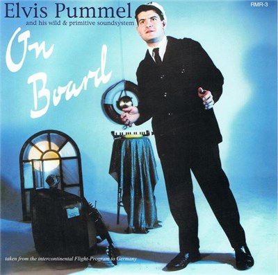 Elvis Pummel - And His Wild & Primitive Soundsystem download mp3 flac