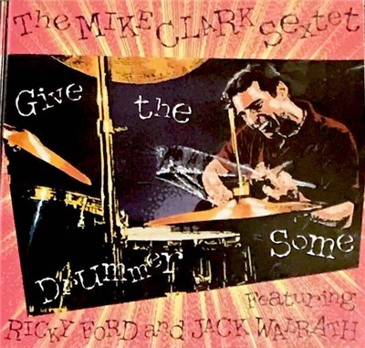 The Mike Clark Sextet - Give The Drummer Some download mp3 flac
