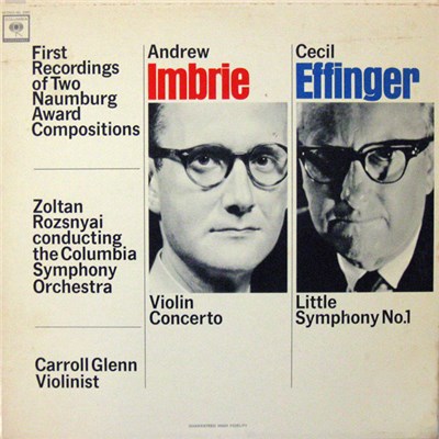 Andrew Imbrie - Cecil Effinger / Zoltan Rozsnyai Conducting The Columbia Symphony Orchestra, Carroll Glenn - First Recordings Of Two Naumburg Award Compositions: Violin Concerto - Little Symphony No. 1 download mp3 flac