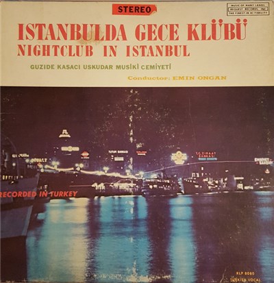 Uskudar Musiki Cemiyeti, Guzide Kasaci, Emin Ongan - Istanbulda Gece Klübü (Nightclub In Istanbul) download mp3 flac