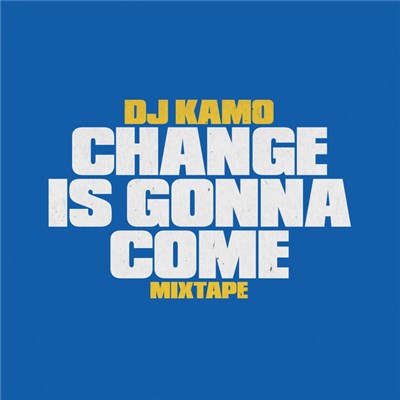 Dj Kamo - Change Is Gonna Come Mixtape download mp3 flac