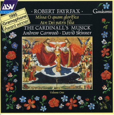 Robert Fayrfax - The Cardinall's Musick, Andrew Carwood · David Skinner - Missa O Quam Glorifica / Ave Dei Patris Filia download mp3 flac