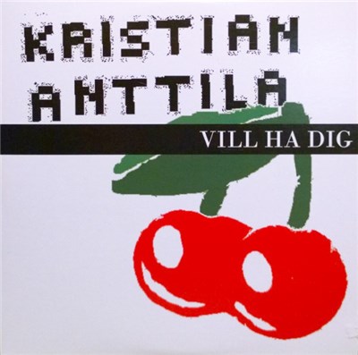 Kristian Anttila - Vill Ha Dig download mp3 flac