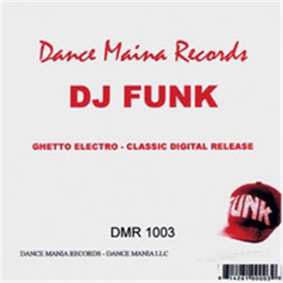 DJ Funk - Ghetto Electro - Classic Digital Release download mp3 flac
