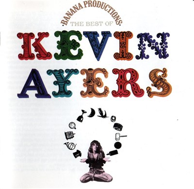 Kevin Ayers - Banana Productions - The Best Of Kevin Ayers download mp3 flac