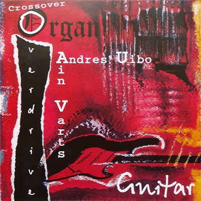 Andres Uibo, Ain Varts - Crossover Organ & Overdrive Guitar download mp3 flac