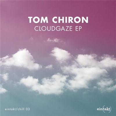 Tom Chiron - Cloudgaze EP download mp3 flac