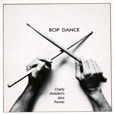 Charly Antolini's Jazz Power - Bop Dance download mp3 flac
