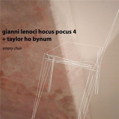 Gianni Lenoci Hocus Pocus 4 + Taylor Ho Bynum - Empty Chair download mp3 flac