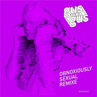 GusGus - Obnoxiously Sexual Remixe download mp3 flac