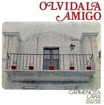 Carmencita Lara - Olvídala Amigo download mp3 flac