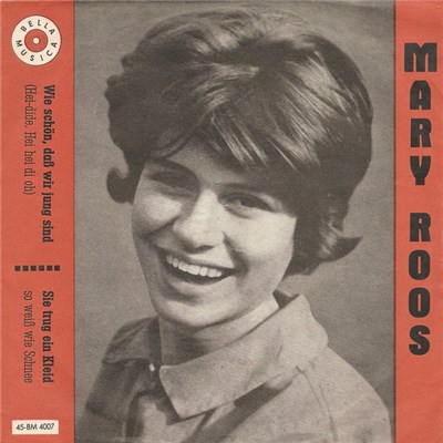 Mary Roos - Wie Schön, Daß Wir Jung Sind (Hei-Dide, Hei Hei Di Oh) / Sie Trug Ein Kleid So Weiß Wie Schnee download mp3 flac