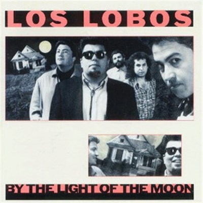 Los Lobos - By The Light Of The Moon download mp3 flac