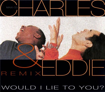 Charles & Eddie - Would I Lie To You? (Remix) download mp3 flac