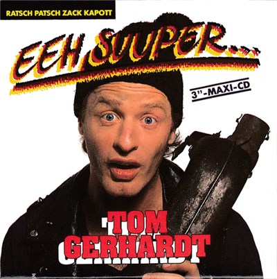 Tom Gerhardt - Eeh, Suuper... (Ratsch Patsch Zack Kapott) download mp3 flac
