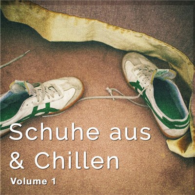 Various - Schuhe Aus & Chillen Volume 1 download mp3 flac