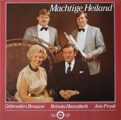 Gebroeders Brouwer / Reinata Heemskerk / Arie Pronk - Machtige Heiland download mp3 flac