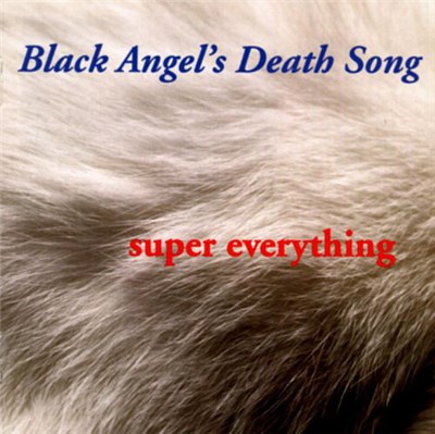 Black Angel's Death Song - Super Everything download mp3 flac