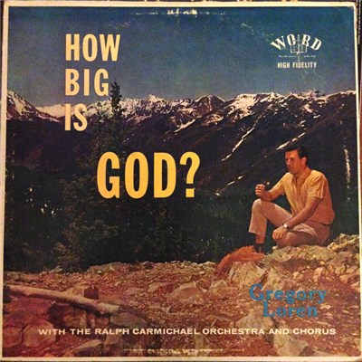 Gregory Loren, The Ralph Carmichael Orchestra and Chorus - How Big Is God? download mp3 flac
