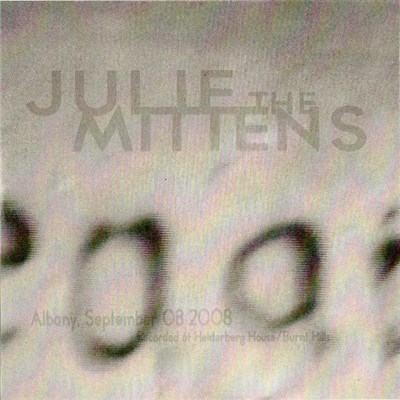 The Julie Mittens - Albany, September 08 2008 download mp3 flac