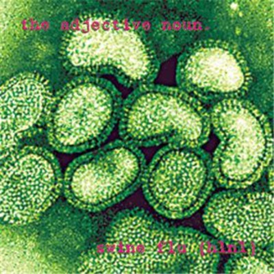 The Adjective Noun - Swine Flu (h1n1) download mp3 flac
