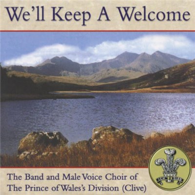 The Band & Male Voice Choir Of The Prince Of Wales’s Division - We’ll Keep A Welcome download mp3 flac