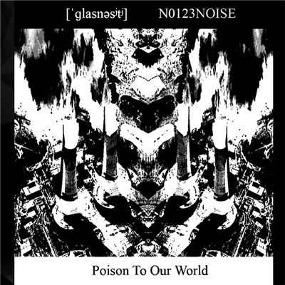 [ˈɡlasnəsʲtʲ], N0123Noise - Poison To Our World download mp3 flac