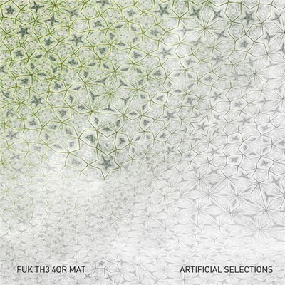 Fuk Th3 4or Mat - Artificial Selections download mp3 flac