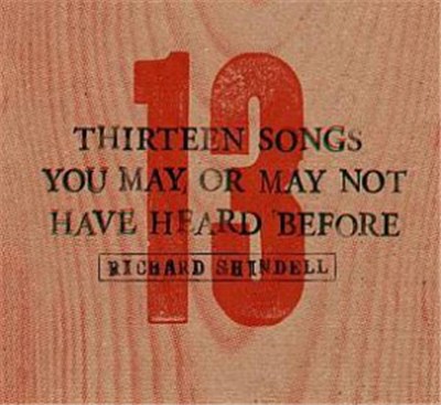 Richard Shindell - 13 Songs You May Or May Not Have Heard Before download mp3 flac