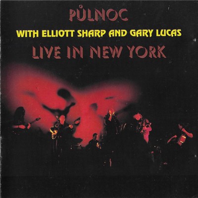 Půlnoc with Elliott Sharp and Gary Lucas - Live In New York download mp3 flac