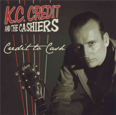 K.C. Credit And The Cashiers - Credit To Cash download mp3 flac
