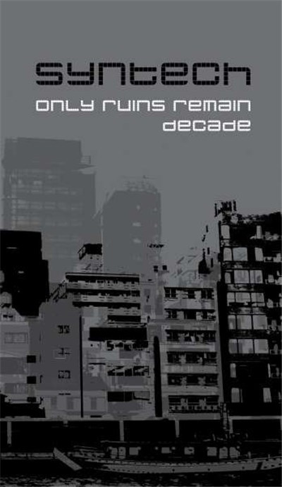 Syntech - Only Ruins Remain / Decade download mp3 flac