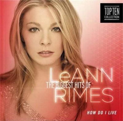 LeAnn Rimes - The Biggest Hits Of LeAnn Rimes (How Do I Live) download mp3 flac