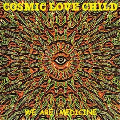 Cosmic Love Child - We Are Medicine download mp3 flac