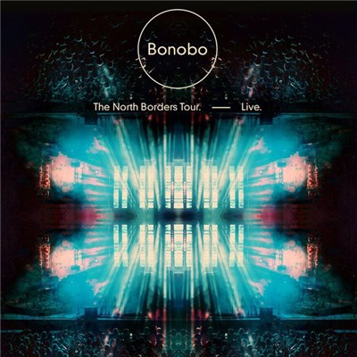 Bonobo - The North Borders Tour Live download mp3 flac