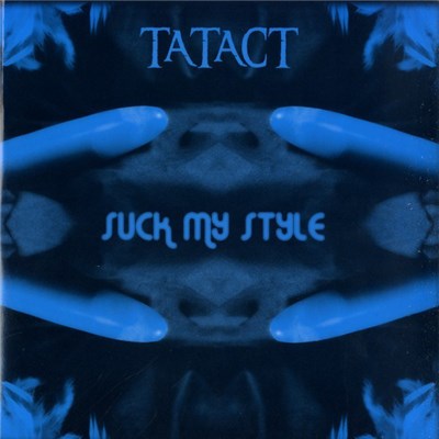 Tatact - Suck My Style download mp3 flac