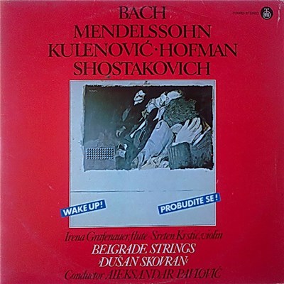 Belgrade Strings "Dušan Skovran" conductor Aleksandar Pavlović , Bach, Mendelssohn, Kulenović, Hofman, Shostakovich - Probudite Se ! download mp3 flac