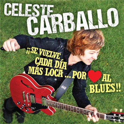Celeste Carballo - ¡¡Se Vuelve Cada Día Mas Loca... Por El Blues!! download mp3 flac