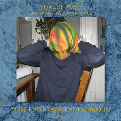 Thrust Pomp - Pure Entertainment Technique download mp3 flac