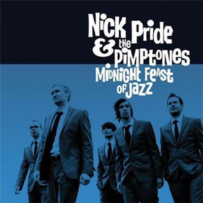 Nick Pride & The Pimptones - Midnight Feast Of Jazz download mp3 flac
